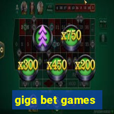 giga bet games